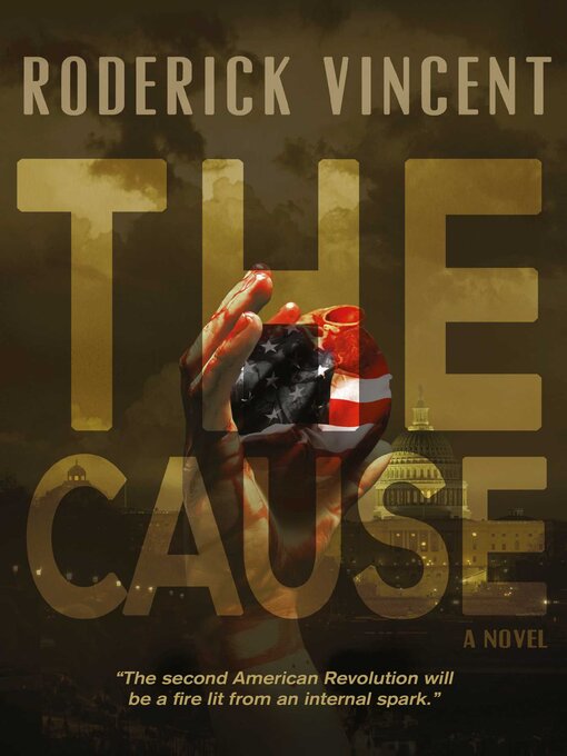 Title details for The Cause by Roderick Vincent - Available